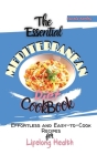 The Essential Mediterranean Diet Cookbook: Effortless and Easy-to-Cook Recipes for Lifelong Health By Pamela Hartley Cover Image