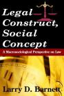 Legal Construct, Social Concept: A Macrosociological Perspective on Law (Social Institutions and Social Change) Cover Image
