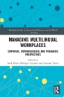 Managing Multilingual Workplaces: Methodological, Empirical and Pedagogic Perspectives (Routledge Studies in International Business and the World Ec) Cover Image