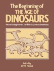 The Beginning of the Age of Dinosaurs: Faunal Change Across the Triassic-Jurassic Boundary (Faunal Changes Across the Triassic-Jurassic Boundary) Cover Image