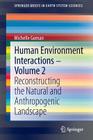 Human Environment Interactions - Volume 2: Reconstructing the Natural and Anthropogenic Landscape (Springerbriefs in Earth System Sciences) By Michelle Goman Cover Image