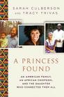 A Princess Found: An American Family, an African Chiefdom, and the Daughter Who Connected Them All Cover Image