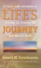Life's Journey: A Guide from Conception to Growing Up, Growing Old, and Natural Death Cover Image