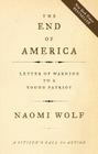The End of America: Letter of Warning to a Young Patriot By Naomi Wolf Cover Image