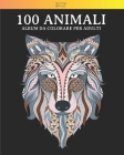 100 Animali - Album da colorare per adulti: Vol. 4 - 100 fantastici disegni di animali, decorati con bellissimi mandala. Ottimo passatempo per adulti By Relaxing Art Cover Image