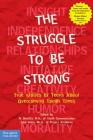 The Struggle to Be Strong: True Stories by Teens about Overcoming Tough Times Cover Image