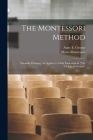 The Montessori Method: Scientific Pedagogy As Applied to Child Education in 