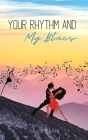 Your Rhythm and My Blues By Tai Timmerman Cover Image