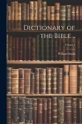 Dictionary of the Bible ..; Volume 2 Cover Image