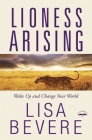 Lioness Arising: Wake Up and Change Your World Cover Image