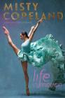 Life in Motion: An Unlikely Ballerina Young Readers Edition By Misty Copeland Cover Image