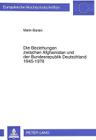 Die Beziehungen Zwischen Afghanistan Und Der Bundesrepublik Deutschland 1945-1978: Dargestellt Anhand Der Wichtigsten Entwicklungspolitischen Projekte (Europaeische Hochschulschriften / European University Studie #299) By Matin Baraki Cover Image
