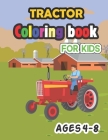 Tractor Coloring Book for Kids Ages 4-8: baby cute tractor book, big tractor book, books about tractors, farm coloring book, gift book for kids Cover Image