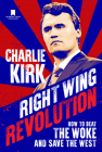 Right Wing Revolution: How to Beat the Woke and Save the West Cover Image