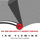 On Her Majesty's Secret Service Lib/E (James Bond #11) By Ian Fleming, David Tennant (Read by) Cover Image