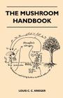The Mushroom Handbook By Louis C. C. Krieger Cover Image