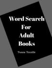 Word Search For Adult Books By Twana Tennille Cover Image