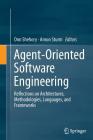 Agent-Oriented Software Engineering: Reflections on Architectures, Methodologies, Languages, and Frameworks By Onn Shehory (Editor), Arnon Sturm (Editor) Cover Image