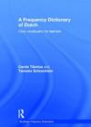 A Frequency Dictionary of Dutch: Core Vocabulary for Learners (Routledge Frequency Dictionaries) By Carole Tiberius, Tanneke Schoonheim Cover Image