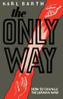 The Only Way By Karl Barth Cover Image