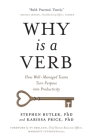 Why Is a Verb: How Well-Managed Teams Turn Purpose into Productivity Cover Image