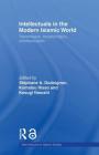 Intellectuals in the Modern Islamic World: Transmission, Transformation and Communication (New Horizons in Islamic Studies) By Stephane A. Dudoignon (Editor), Komatsu Hisao (Editor), Kosugi Yasushi (Editor) Cover Image