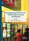 Renegotiating Film Genres in East Asian Cinemas and Beyond Cover Image