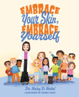 Embrace Your Skin, Embrace Yourself By Haley D. Heibel Cover Image