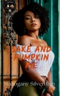 Sake and Pumpkin Pie By Mahogany Silverrain Cover Image