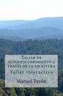 Taller de autodescubrimiento a través de la escritura: Taller interactivo By Manuel Arduino Pavon Cover Image
