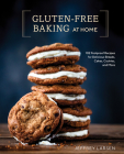 Gluten-Free Baking At Home: 102 Foolproof Recipes for Delicious Breads, Cakes, Cookies, and More By Jeffrey Larsen Cover Image
