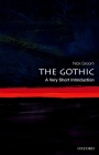 The Gothic: A Very Short Introduction (Very Short Introductions) By Nick Groom Cover Image