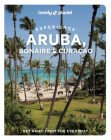 Lonely Planet Experience Aruba, Bonaire & Curaçao: Includes Bonaire & Curaçao (Travel Guide) By Bailey Freeman, Robert Isenberg Cover Image