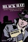 Black Hat: Misfits, Criminals, and Scammers in the Internet Age Cover Image