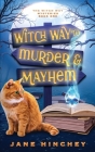 Witch Way to Murder & Mayhem: A Witch Way Paranormal Cozy Mystery #1 Cover Image