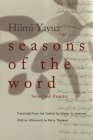 Seasons of the Word: Selected Poems (Middle East Literature in Translation) By Hilmi Yavuz, Walter G. Andrews (Translator), Barry Tharaud (Afterword by) Cover Image