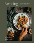 Savoring: Meaningful Vegan Recipes from Across Oceans By Murielle Banackissa Cover Image