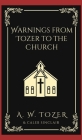 Warnings from Tozer to the Church By A. W. Tozer, Caleb Sinclair Cover Image