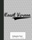 Calligraphy Paper: MOUNT VERNON Notebook By Weezag Cover Image