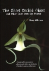 The Ghost Orchid Ghost: And Other Tales from the Swamp By Doug Alderson Cover Image