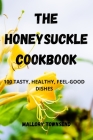 The Honeysuckle Cookbook By Mallory Townsend Cover Image