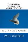 Selenium webdriver with Node.js: Beginner's Guide By Paul Watson Cover Image
