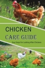 Chicken Care Guide: Easy Steps For Looking After Chickens: Looking After Chickens For The First Time Cover Image