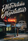 Marvelous Manhattan: Stories of the Restaurants, Bars, and Shops That Make This City Special By Reggie Nadelson Cover Image