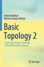 Basic Topology 2: Topological Groups, Topology of Manifolds and Lie Groups Cover Image
