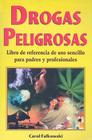 Drogas Peligrosas: Libro de Referencia de USO Sencillo Para Padres y Profesionales Cover Image