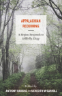 Appalachian Reckoning: A Region Responds to Hillbilly Elegy By Anthony Harkins (Editor), Meredith McCarroll (Editor) Cover Image