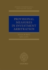 Provisional Measures in Investment Arbitration (Oxford International Arbitration) Cover Image