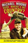 Dude, Where's My Country? By Michael Moore Cover Image