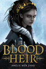 Blood Heir By Amélie Wen Zhao Cover Image